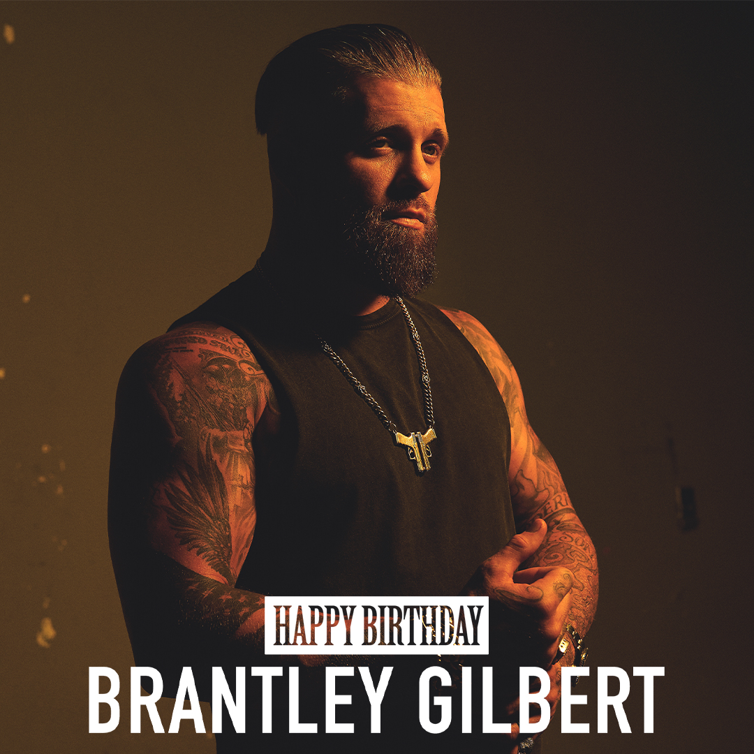 HAPPY BIRTHDAY BRANTLEY! | Brantley Gilbert BG Nation